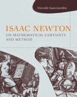 Isaac Newton on Mathematical Certainty and Method 0262516489 Book Cover