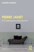 Pierre Janet: A Contemporary Introduction (Routledge Introductions to Contemporary Psychoanalysis) 1032947888 Book Cover