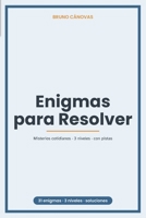 Enigmas para Resolver: 31 misterios cotidianos que parecen imposibles, en 3 niveles, con pistas y soluciones B0H6Y5GQBW Book Cover