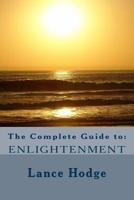 The Complete Guide to: ENLIGHTENMENT 1541006828 Book Cover