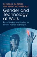Gender and Technology at Work: From Workplace Studies to Social Justice in Design 1009243713 Book Cover
