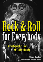 Rock & Roll for Everybody: A Photographic Tour of Today's Bands 1682034186 Book Cover