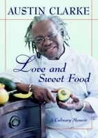 Love and Sweet Food : A Culinary Memoir 0887621538 Book Cover
