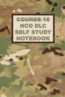 Course 15 NCO DLC Self Study Notebook: NCO Guide for the new USAF NCO DLC 1729305709 Book Cover