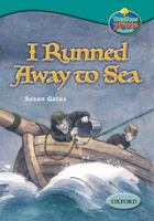 I Runned Away to Sea (Oxford Reading Tree: Stages 15-16: Treetops True Stories) 0199196583 Book Cover