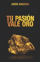Tu pasión vale oro (Spanish Edition) 1797461532 Book Cover