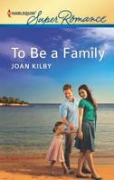 To Be a Family 037371808X Book Cover
