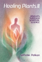 Healing Plants: Volume II: Insights through Spiritual Science (Healing Plants, 2) 195756931X Book Cover