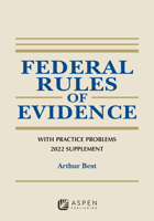 Federal Rules of Evidence with Practice Problems 2022 Supplement 1543858910 Book Cover