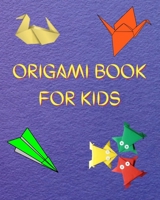 Origami Book for Kids: Big Origami Set Includes Origami Book and 100 High-Quality Origami Paper, Fun Origami Book with Instructions - 30 Step by Step Projects about Animals, Plants and More! B08P65N5SJ Book Cover