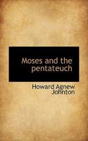 Moses and the Pentateuch 1110517122 Book Cover