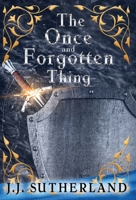 The Once and Forgotten Thing 1087897742 Book Cover