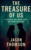 The Treasure Of Us: In a World That Forgot Them, They Found Each Other B0FBRGHZHG Book Cover