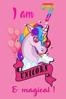 I am 7 and magical: A Happy Birthday 7 Years Old Unicorn Journal Notebook for Kids, Birthday Unicorn Journal for Girls / 7 Year Old Birthday Gift for Girls!/birthday gift journal 6x9 pages 110 1711982350 Book Cover