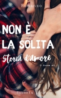 Non è la solita storia d'amore: O forse sì... B08TQCXX12 Book Cover