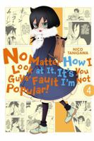 No Matter How I Look at It, It's You Guys' Fault I'm Not Popular!, Vol. 4 0316376744 Book Cover