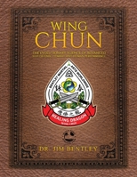 Wing Chun: The Evolutionary Science of Advanced Self-Defense, Combat, and Human Performance 1685157424 Book Cover