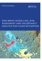 Dam Break Modelling, Risk Assessment and Uncertainty Analysis for Flood Mitigation: Ihe-PhD Thesis, Unesco-Ihe, Delft, the Netherlands 113846581X Book Cover