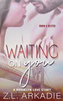 Waiting On You: A Brooklyn Love Story 1942857373 Book Cover