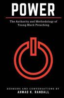 Power: The Authority and Methodology of Young Black Preaching 198401613X Book Cover