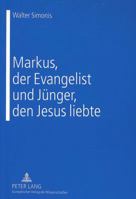 Markus, Der Evangelist Und Juenger, Den Jesus Liebte 3631524633 Book Cover