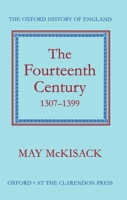 The Fourteenth Century, 1307–1399 0198217129 Book Cover
