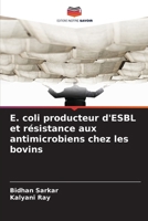 E. coli producteur d'ESBL et résistance aux antimicrobiens chez les bovins (French Edition) 6209576885 Book Cover