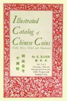 Illustrated Catalog of Chinese Coins, Vol. 3: Gold, Silver, Nickel and Aluminum 092389120X Book Cover