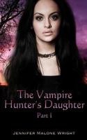 The Vampire Hunter's Daughter 1494459515 Book Cover