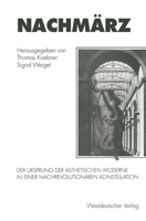 Nachmärz : der Ursprung der ästhetischen Moderne in einer nachrevolutionären Konstellation 3531124137 Book Cover