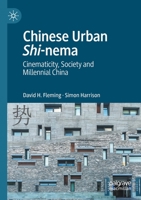 Chinese Urban Shi-nema: Cinematicity, Society and Millennial China 3030496775 Book Cover