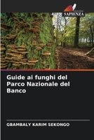 Guide ai funghi del Parco Nazionale del Banco 6206862178 Book Cover