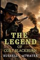 THE LEGEND OF COLT BLACKBURN B0H1QZ5KSZ Book Cover