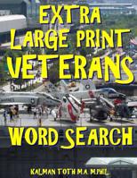 Extra Large Print Veterans Word Search: 133 Giant Print Themed Word Search Puzzles 1726486176 Book Cover