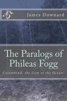 The Paralogs of Phileas Fogg: Columbiad, the Gem of the Ocean! 1533544506 Book Cover
