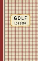 Golf Log Book: Golfers Scorecard Game Stats Yardage Course Hole Par Tee Time Sport Tracker Fit In Bag 5 x 8 Small Size Game Details Note Score For 52 Games 1670834069 Book Cover