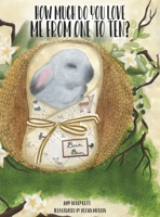 How Much Do You Love Me from One to Ten? 1638290369 Book Cover