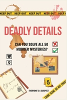 Deadly Details: Can You Solve All 50 Murder Mysteries? B0FP2RB84H Book Cover