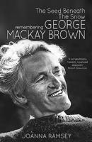 The Seed Beneath the Snow: Remembering George MacKay Brown 1910124516 Book Cover