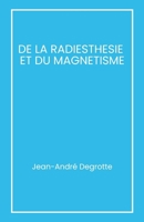 De la radiesthésie et du magnétisme (French Edition) B0GJS18ZKD Book Cover