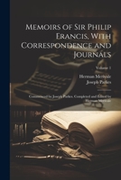 Memoirs of Sir Philip Francis, With Correspondence and Journals: Commenced by Joseph Parkes. Completed and Edited by Herman Merivale; Volume 1 1021471801 Book Cover