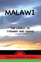 Malawi: The Legacy of Tyranny and Shame 1897544472 Book Cover
