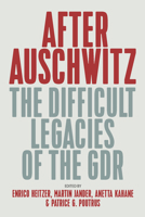 After Auschwitz: The Difficult Legacies of the GDR 1789208521 Book Cover