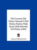 Del Concetto Del Diritto Naturale E Del Diritto Positivo Nella Storia Della Filosofia Del Diritto 1160064059 Book Cover