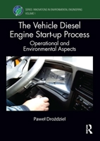The Vehicle Diesel Engine Start-up Process: Operational and Environmental Aspects 1032183047 Book Cover