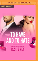 To Have and to Hate: An Arranged Marriage Novel 1713631911 Book Cover