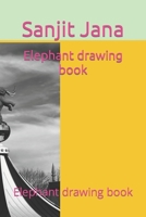 Elephant drawing book: Elephant drawing book B09SVVLWR6 Book Cover