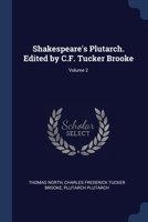 Shakespeare's Plutarch. Edited by C.F. Tucker Brooke; Volume 2 1022203142 Book Cover