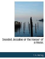 Snooded Jessaline, or, The honour of a house 1010088491 Book Cover