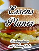 Essensplaner: Sehr gro�er praktischer Planer - Mit Einkaufsliste - Buch f�r 52 Wochen - Sch�ner hochglanz Einband - wie DIN A4 1080011099 Book Cover